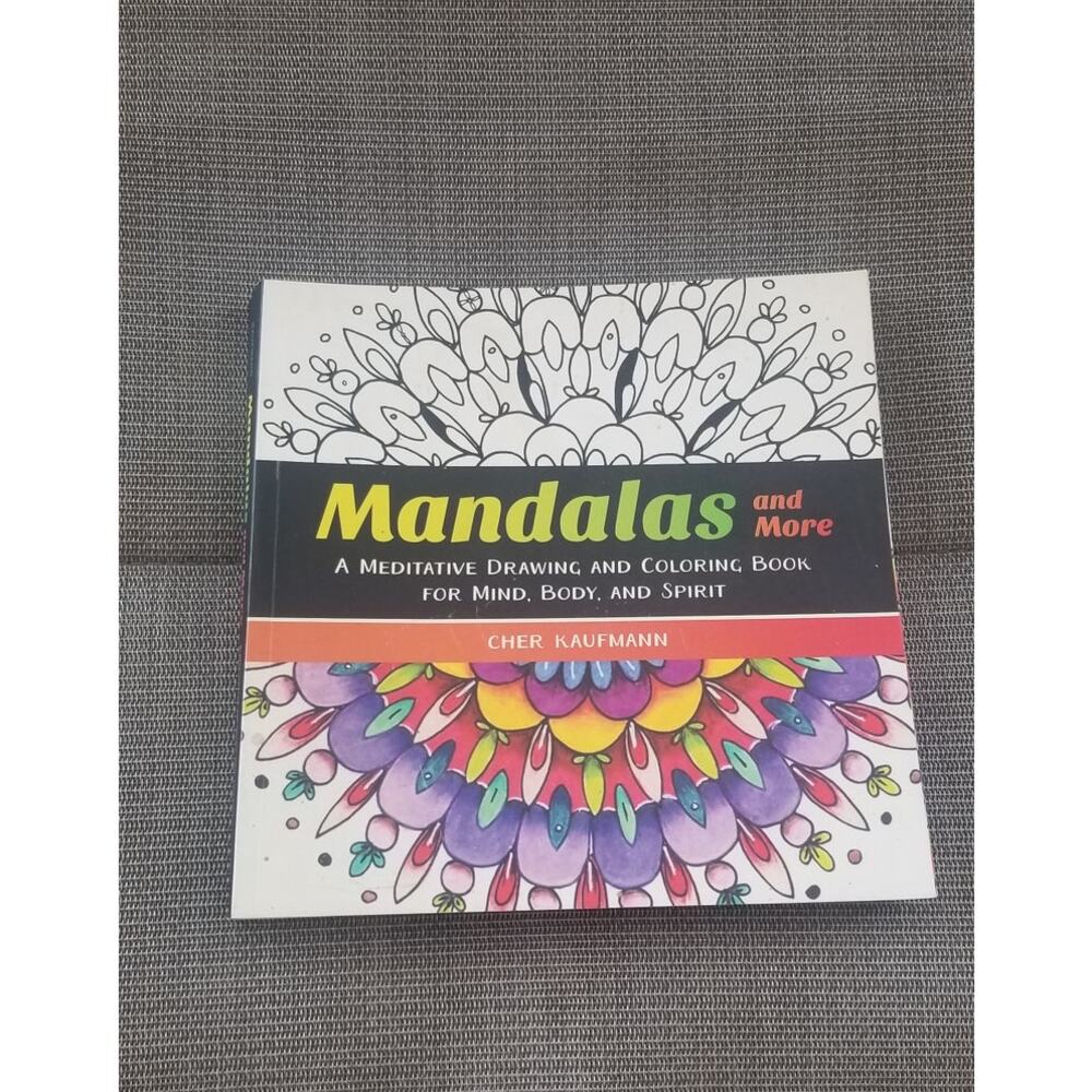 Mandalas and More by Cher Kaufmann Adult Coloring book and more